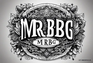 logo-type tattoo word "MRBG" tattoo idea