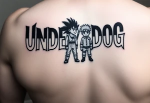 the word underdog in a with 3 anime characters Goku  and Naruto and ippo  one standing in the middle one standing on the right and one standing on the left
 above the word tattoo idea
