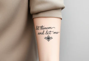 “let them and let me” small dainty fine line tattoo idea