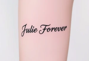 Julie Forever tattoo idea