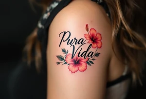 "Pura Vida” in elegant black script wrapped with tropical hibiscus flowers in shades of pink and coral. tattoo idea