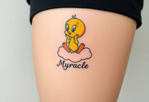Tweety Bird on a cloud with his head in his hands looking up. Under the cloud in small capital letters is the name Myracle Blessing tattoo idea