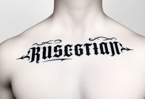 Russian lettering across top of chest, small tattoo idea