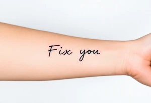 make a design with the title of the song Fix you by COldplay tattoo idea