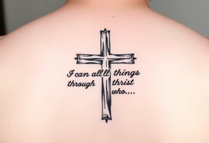 I can do all things through Christ who strengthens me scripture fading out of a cross tattoo idea