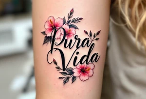 "Pura Vida” in elegant black script wrapped with tropical hibiscus flowers in shades of pink and coral. tattoo idea