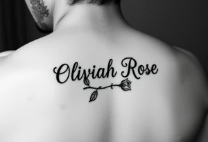 The name written as the rose stem Oliviah Rose tattoo idea