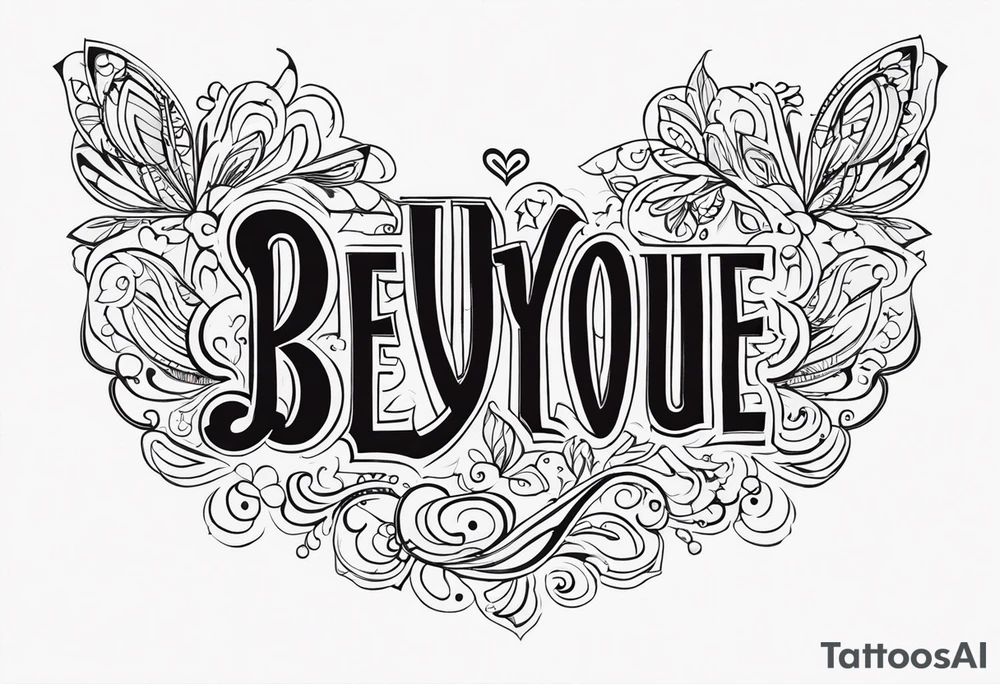 Надпись Beyourluve tattoo idea