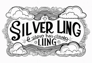 Every cloud has a silver lining tattoo idea