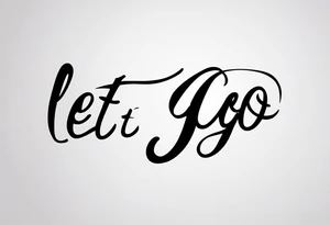 Elegant but simple design of the words Let Go tattoo idea