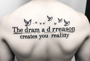 "Forearm text tattoo: phrase 'The dream of reason creates reality' in monospace font, where letters gradually transform into flying pixelated doves. Black ink only, glitch effect between words." tattoo idea