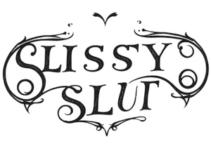 Slutty ass cheeks tattoo bold print large and tribal like design saying SISSY SLUT tattoo idea