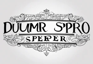 (Dum spiro spero) in a line tattoo idea