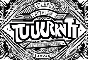 Young turnt ruthless savage tattoo idea