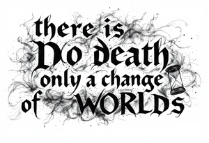 there is no death only a change of worlds with a hour glass and smoke behind it tattoo idea