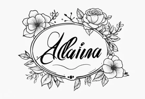 The name Alaina in cursive with small roses around it tattoo idea