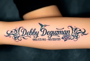 Tattoo of the name Debby Deguzman in chunky bold curly cursive with the exact dates of 08/17/61-05/29/25 surrounded by 1 hummingbird and 1 rose tattoo idea