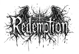 REDEMPTION  in handwritten, cursive, bold, gothic tattoo idea