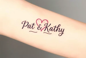 Names pat and Kathy made into a heart tattoo idea