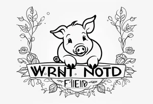 cute pig or piglet.
with text: "friends not food" 
very thin lines
cartoonish style tattoo idea