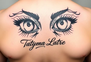 Draw a tattoo of eyes with Tatyana Latre written in fine print script under the eyes tattoo idea