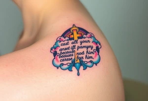 cast all your anxiety on him because he cares for you"  surrounded with clouds and cross tattoo idea