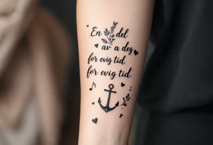 Quote: "En del av deg for evig tid. 
Pappa 20.12.24"
Surround the quote with delicate long gladious, notes, hearts and an anchor tattoo idea