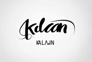 Name tattoo says kalan tattoo idea