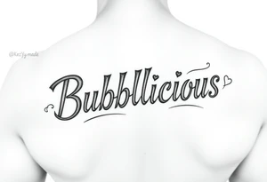(KeezY MadE) Bubblicious style word tattoo idea