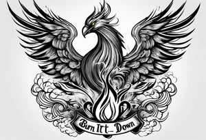 Bold text "BURN IT DOWN" engulfed with flames and smoke of a phoenix tattoo idea