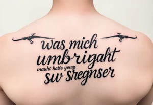 was mich nicht umbringt macht mich stärker back tatto tattoo idea