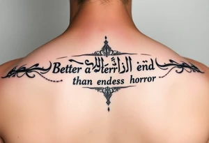 arabic style tattoo with the inscription better a terrible end than endless horror tattoo idea
