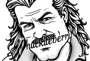 Val Kilmer from tombstone saying “i”m your huckleberry” tattoo idea