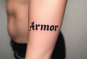 Place the word "Armor" on the back of the right forearm; should be readable by others tattoo idea