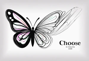 butterfly with one wing black scribbles, the other wing beautiful and colorful, the body has the date 1.9.2023 and the words written "I chose to live." tattoo idea