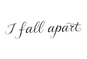 I fall apart tattoo idea