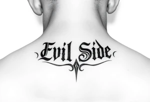 .saying Evil Side from ear to ear on front of neck. black and white . tattoo idea