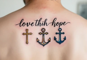 Fine-line black cursive love faith hope sitting above three matching symbols: a crimson heart, golden cross, and deep blue anchor. tattoo idea