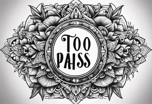 This too shall pass written tattoo idea