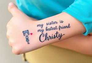 my sister is my best friend "Christy" tattoo idea