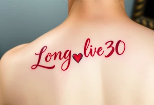 Long live 30 in red ink with small heart tattoo idea