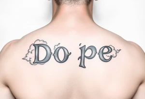 Dope spelled out in smoke
Clouds tattoo idea
