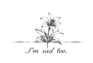 Lily growing out of tile floor with the words I’m sad too written small in the grout between two tiles tattoo idea
