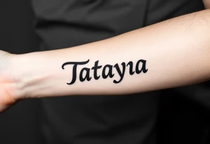 Name Tatayana for a father tattoo idea