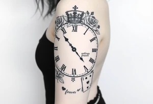 Roman clock with roses and a crown,  a quote that says nothings forever. and on the bottom a deck of cards tattoo idea