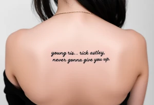 Young Rick Astley Dance and Never Gonna Give You Up text tattoo idea
