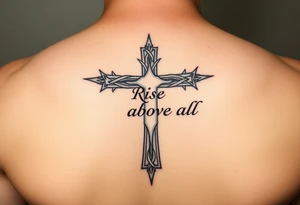 cross tattoo with thorns saying rise above all tattoo idea