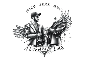 Nice guys Always finish last tattoo idea