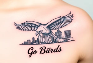 Philadelphia eagle flying over Philadelphia city skyline with Go Birds written under it tattoo idea