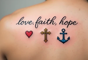 Fine-line black cursive love faith hope sitting above three matching symbols: a crimson heart, golden cross, and deep blue anchor. tattoo idea